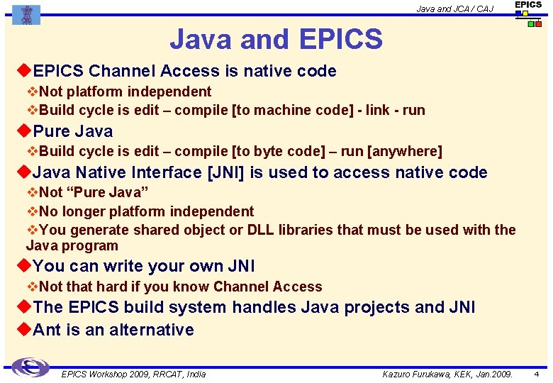 Java and JCA / CAJ Java and EPICS u. EPICS Channel Access is native