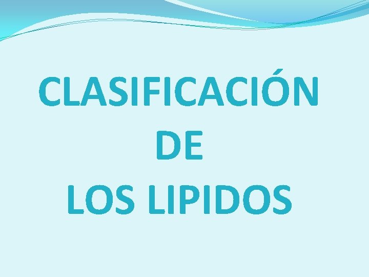 CLASIFICACIÓN DE LOS LIPIDOS 
