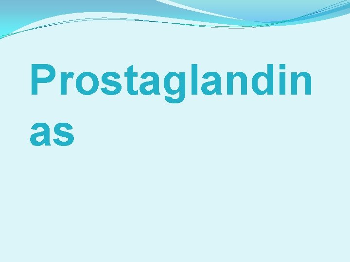Prostaglandin as 