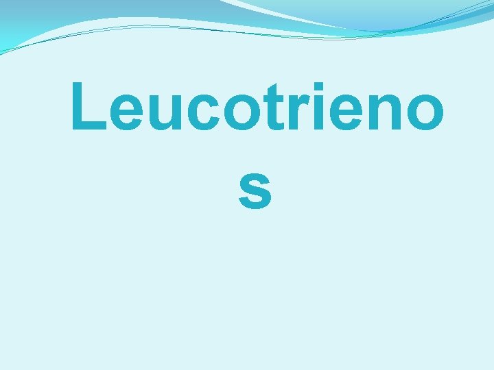 Leucotrieno s 