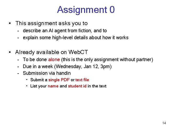 Assignment 0 • This assignment asks you to – describe an AI agent from