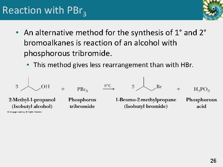 Reaction with PBr 3 • An alternative method for the synthesis of 1° and