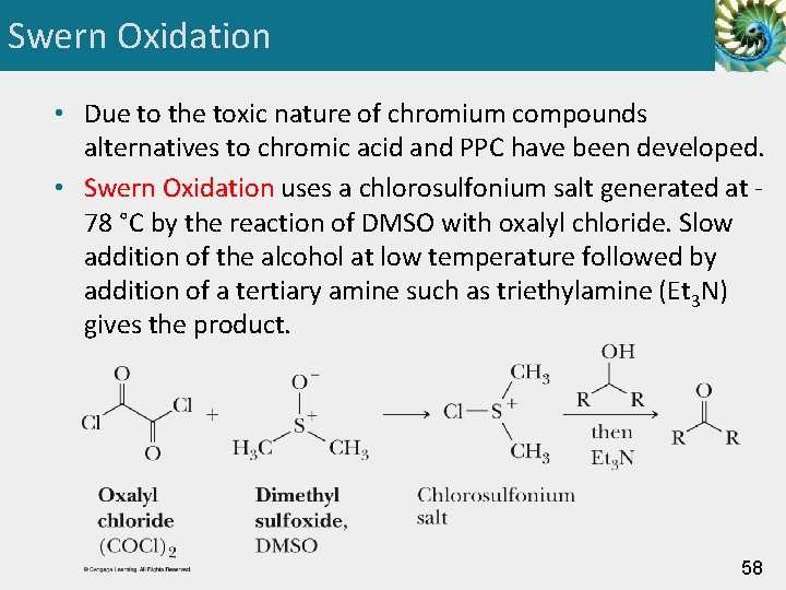 Swern Oxidation • Due to the toxic nature of chromium compounds alternatives to chromic
