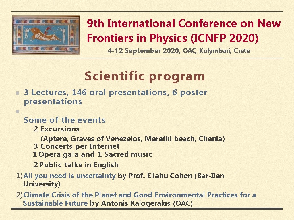 9 th International Conference on New Frontiers in Physics (ICNFP 2020) 4 -12 September 9 th International Conference on New Frontiers in Physics (ICNFP 2020) 4 -12 September