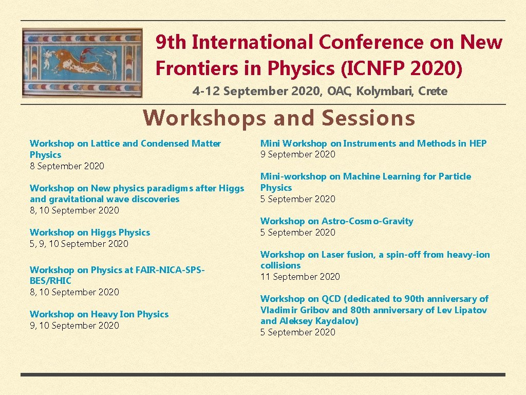 9 th International Conference on New Frontiers in Physics (ICNFP 2020) 4 -12 September 9 th International Conference on New Frontiers in Physics (ICNFP 2020) 4 -12 September