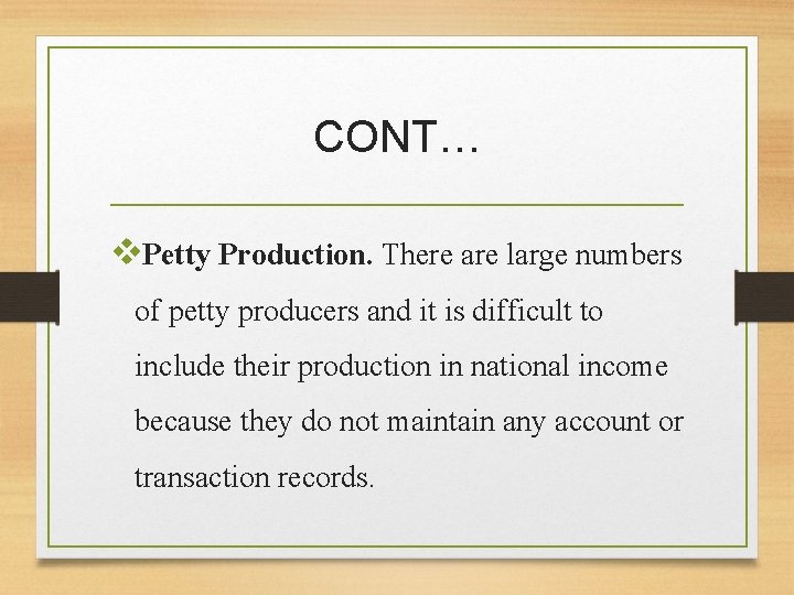 CONT… v. Petty Production. There are large numbers of petty producers and it is