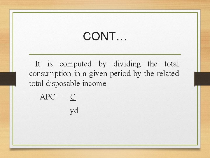 CONT… It is computed by dividing the total consumption in a given period by