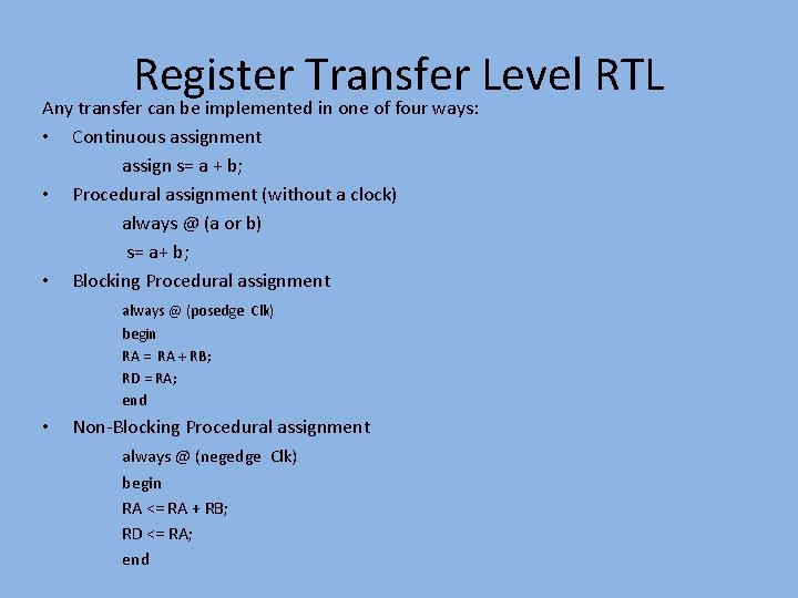 Register Transfer Level RTL Any transfer can be implemented in one of four ways: