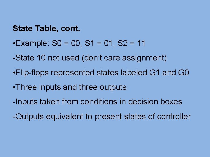 State Table, cont. • Example: S 0 = 00, S 1 = 01, S