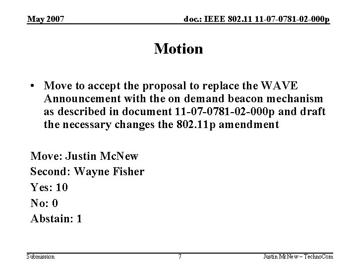 May 2007 doc. : IEEE 802. 11 11 -07 -0781 -02 -000 p Motion