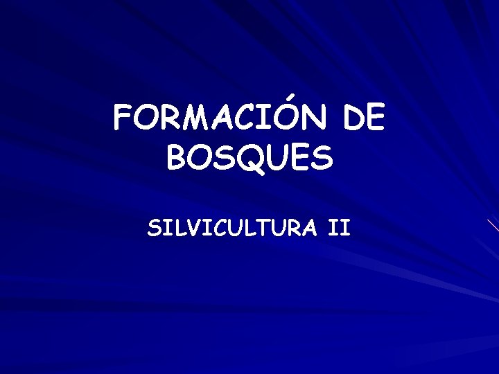 FORMACIÓN DE BOSQUES SILVICULTURA II 