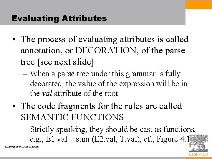 Evaluating Attributes • The process of evaluating attributes is called annotation, or DECORATION, of