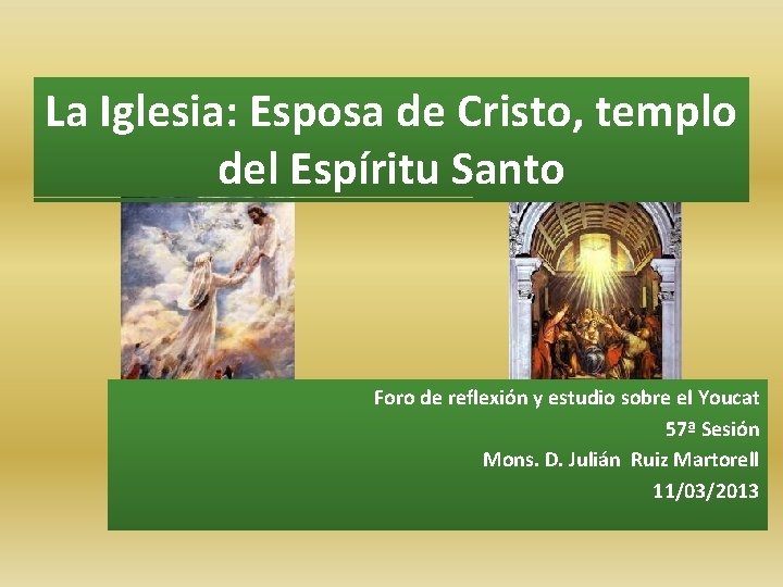 La Iglesia: Esposa de Cristo, templo del Espíritu Santo Foro de reflexión y estudio