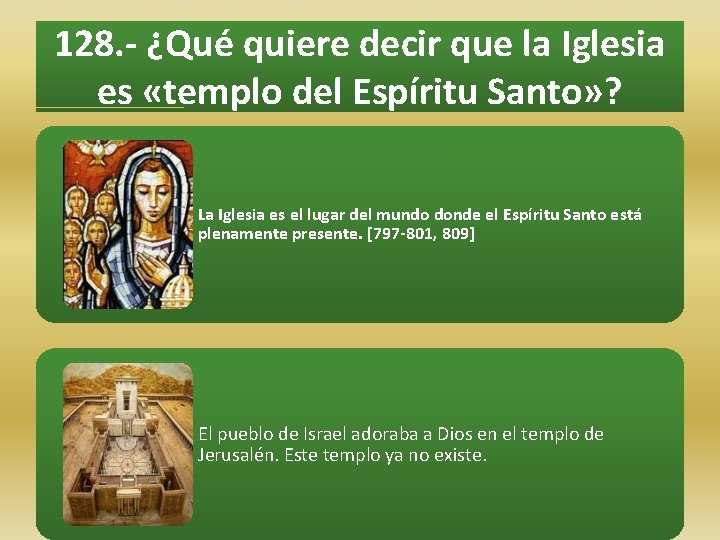 128. - ¿Qué quiere decir que la Iglesia es «templo del Espíritu Santo» ?