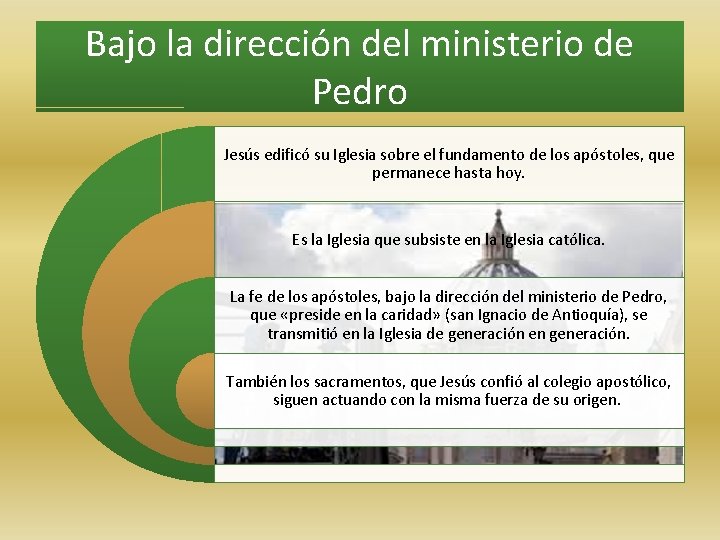 Bajo la dirección del ministerio de Pedro Jesús edificó su Iglesia sobre el fundamento