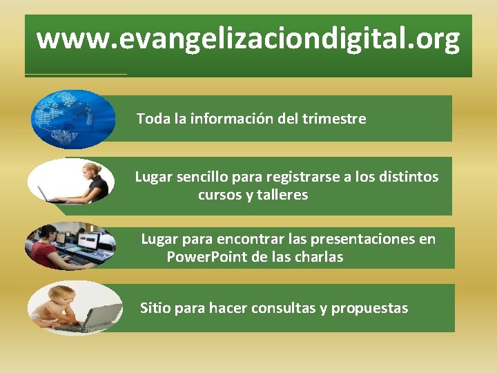 www. evangelizaciondigital. org Toda la información del trimestre Lugar sencillo para registrarse a los