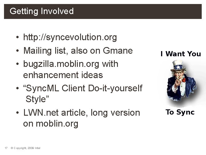 Getting Involved • http: //syncevolution. org • Mailing list, also on Gmane • bugzilla.