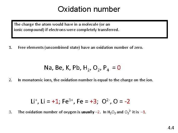 Oxidation number The charge the atom would have in a molecule (or an ionic