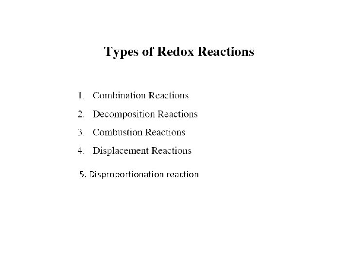 5. Disproportionation reaction 