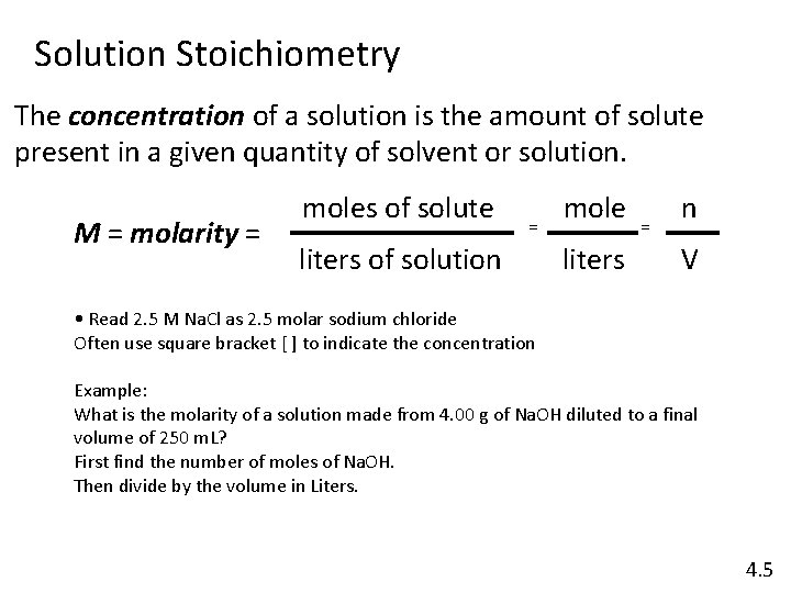 Solution Stoichiometry The concentration of a solution is the amount of solute present in