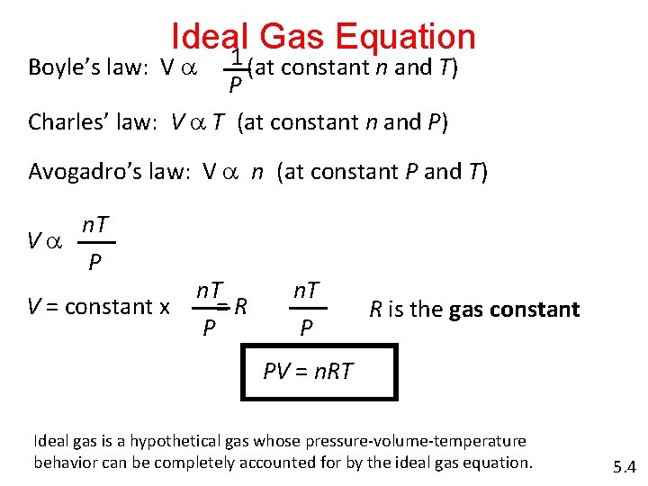 Ideal Gas Equation 1 Boyle’s law: V a (at constant n and T) P