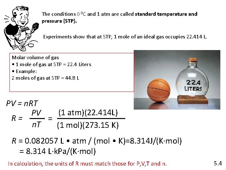 The conditions 0 0 C and 1 atm are called standard temperature and pressure