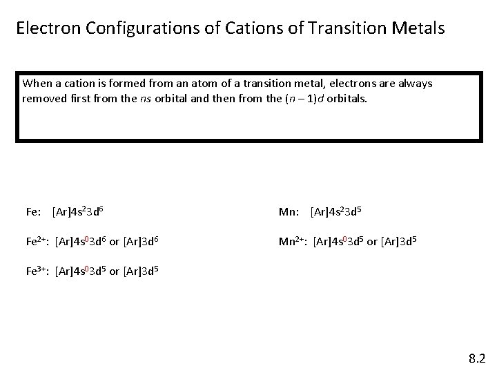 Electron Configurations of Cations of Transition Metals When a cation is formed from an