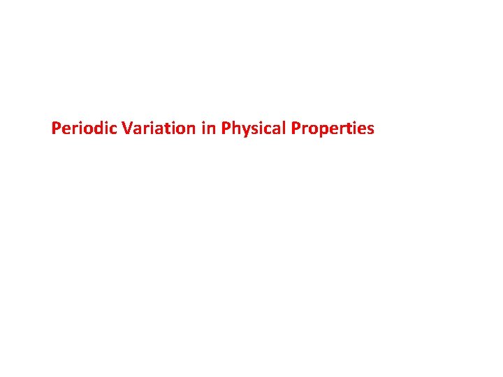 Periodic Variation in Physical Properties 