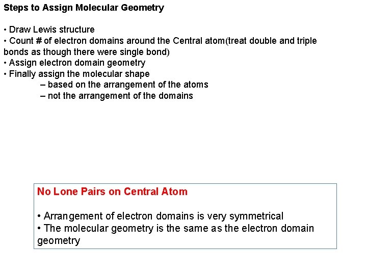 Steps to Assign Molecular Geometry • Draw Lewis structure • Count # of electron