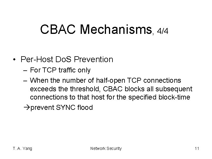 CBAC Mechanisms, 4/4 • Per-Host Do. S Prevention – For TCP traffic only –