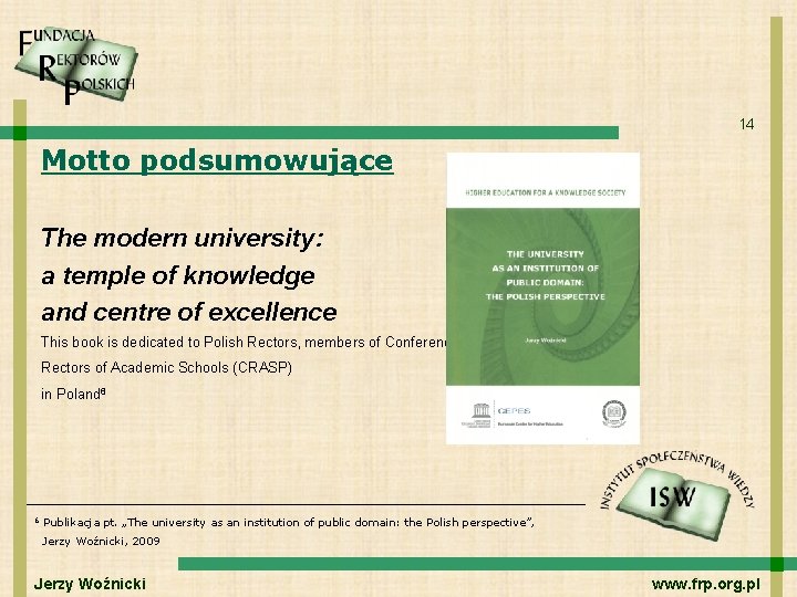 14 Motto podsumowujące The modern university: a temple of knowledge and centre of excellence