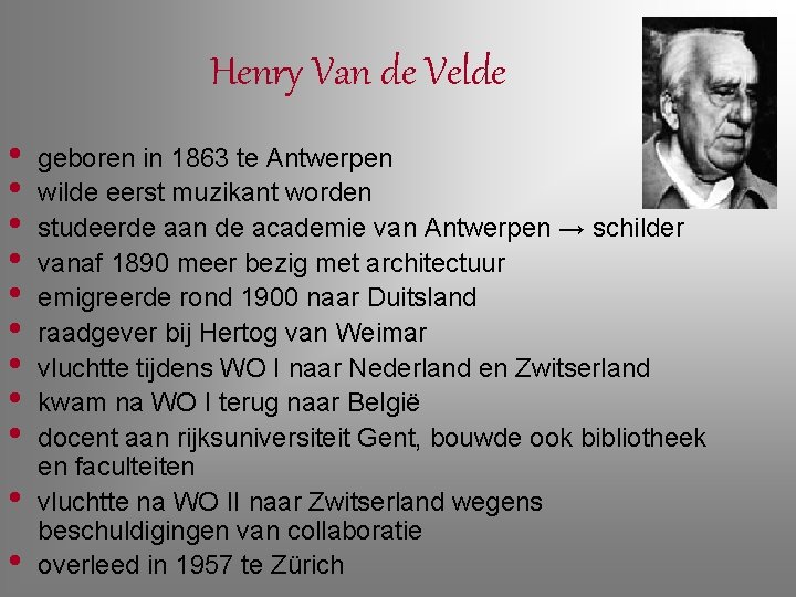 Henry Van de Velde • • • geboren in 1863 te Antwerpen wilde eerst