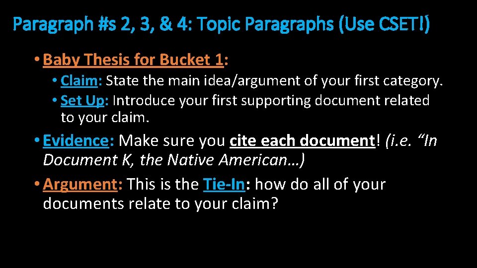 Paragraph #s 2, 3, & 4: Topic Paragraphs (Use CSET!) • Baby Thesis for