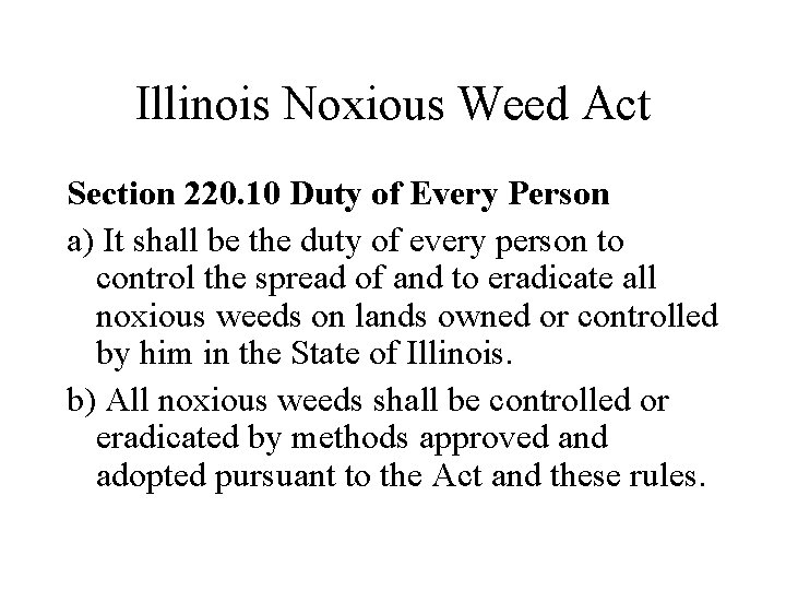 Illinois Noxious Weed Act Section 220. 10 Duty of Every Person a) It shall