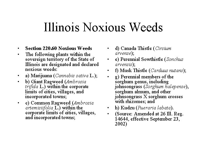 Illinois Noxious Weeds • • • Section 220. 60 Noxious Weeds The following plants