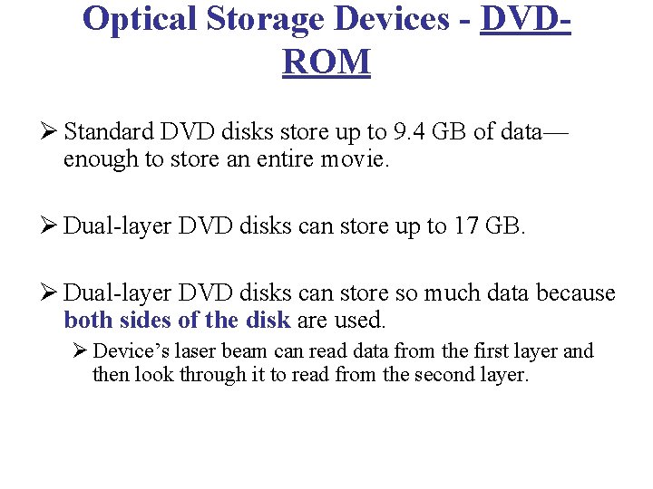 Optical Storage Devices - DVDROM Ø Standard DVD disks store up to 9. 4