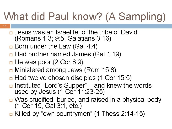 What did Paul know? (A Sampling) 11 Jesus was an Israelite, of the tribe