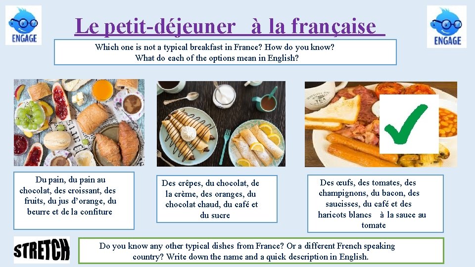 Le petit-déjeuner à la française Which one is not a typical breakfast in France?