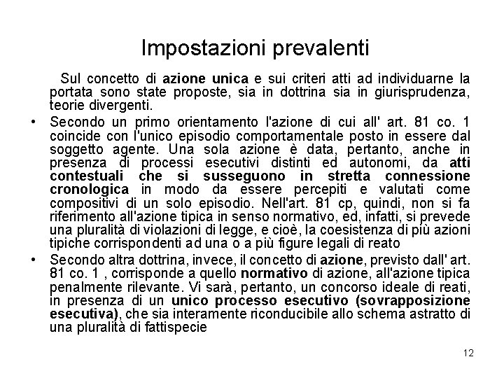Impostazioni prevalenti Sul concetto di azione unica e sui criteri atti ad individuarne la