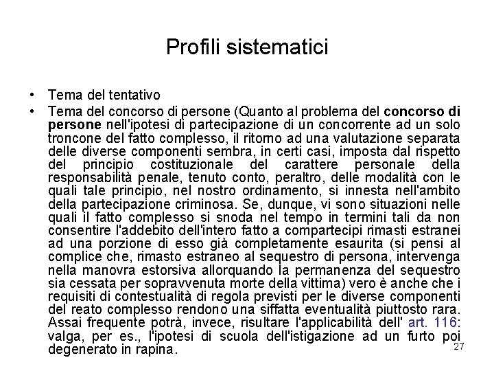 Profili sistematici • Tema del tentativo • Tema del concorso di persone (Quanto al