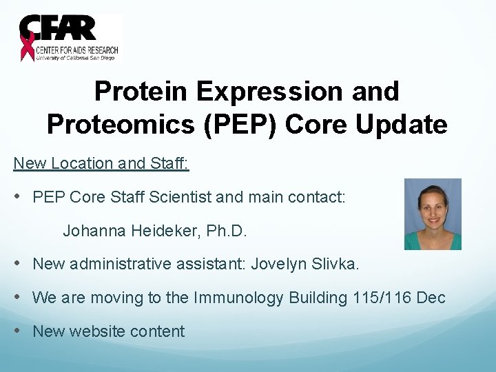 Protein Expression and Proteomics (PEP) Core Update New Location and Staff: • PEP Core