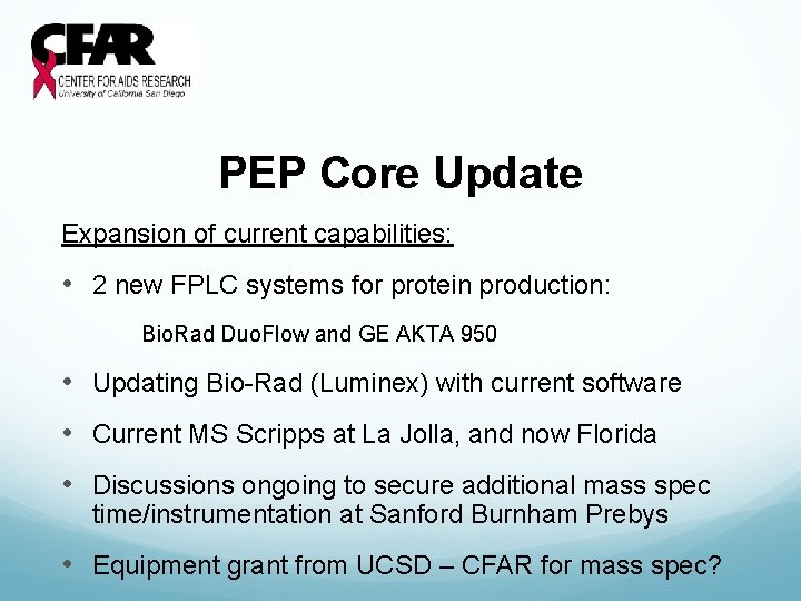 PEP Core Update Expansion of current capabilities: • 2 new FPLC systems for protein