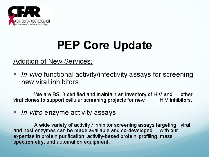 PEP Core Update Addition of New Services: • In-vivo functional activity/infectivity assays for screening