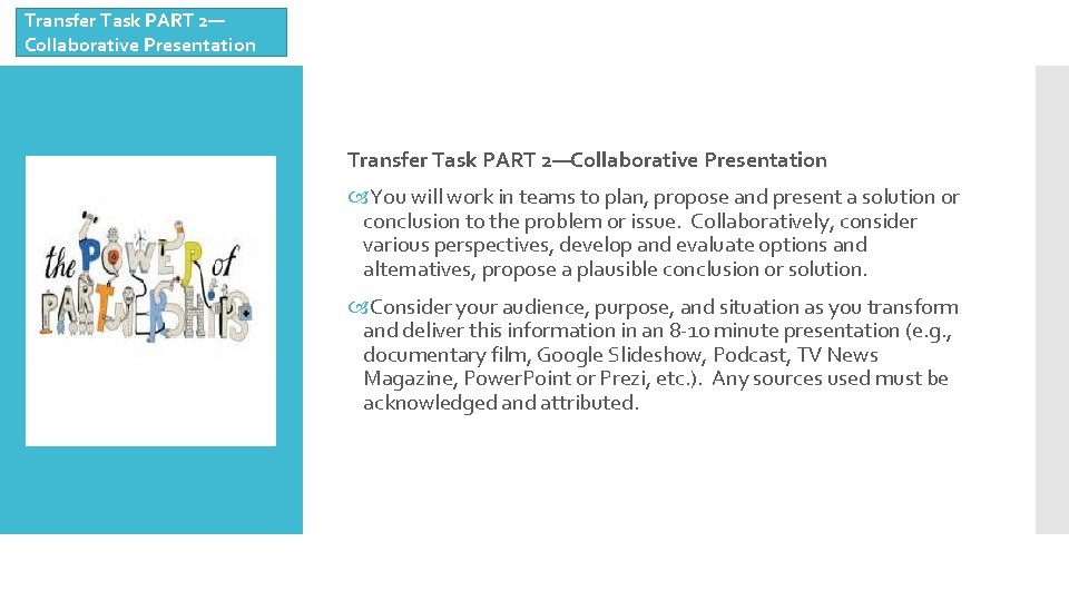 Transfer Task PART 2— Collaborative Presentation Transfer Task PART 2—Collaborative Presentation You will work