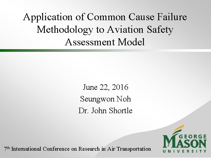 Application of Common Cause Failure Methodology to Aviation Safety Assessment Model June 22, 2016