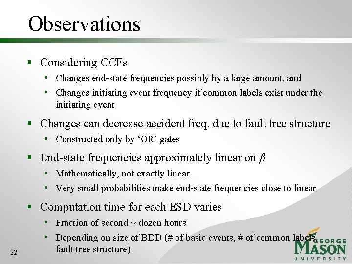 Observations § Considering CCFs • Changes end-state frequencies possibly by a large amount, and