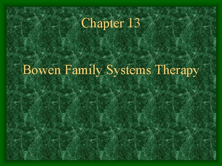 Chapter 13 Bowen Family Systems Therapy 