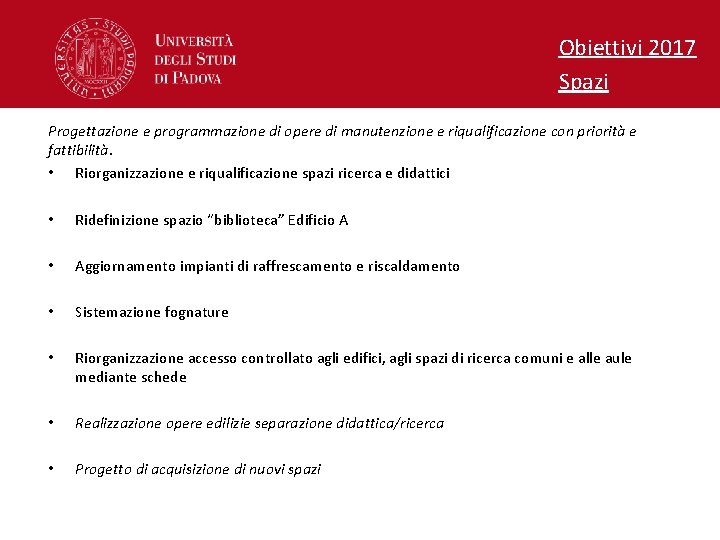 Obiettivi 2017 Spazi Progettazione e programmazione di opere di manutenzione e riqualificazione con priorità