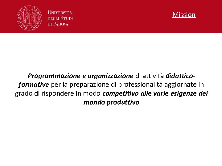 Mission Programmazione e organizzazione di attività didatticoformative per la preparazione di professionalità aggiornate in