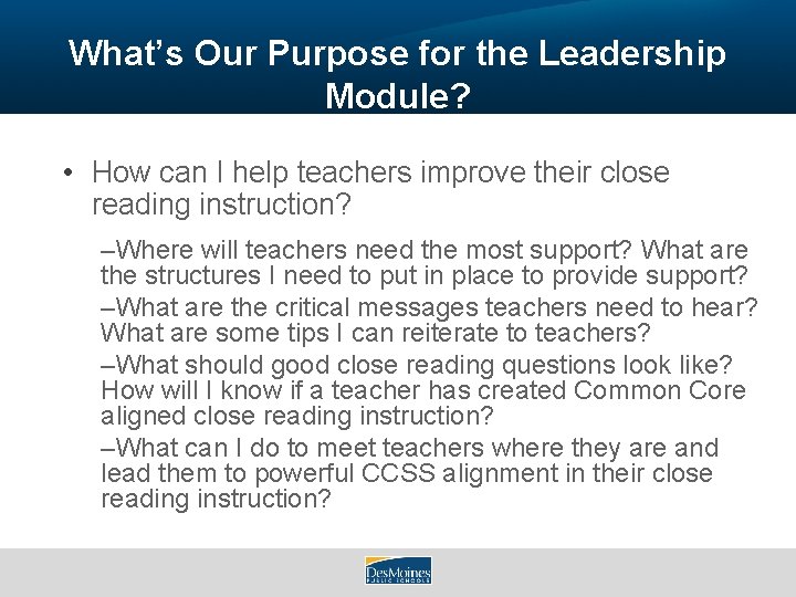 What’s Our Purpose for the Leadership Module? • How can I help teachers improve